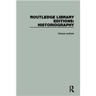 Routledge Library Editions: Historiography