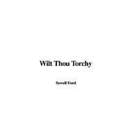 Wilt Thou Torchy