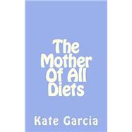 The Mother of All Diets