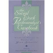The Social Work Psychoanalyst's Casebook