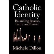 Catholic Identity: Balancing Reason, Faith, and Power