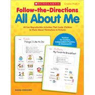 Follow-the-Directions All About Me 40 Fun Reproducible Activities That Guide Children to Share About Themselves in Pictures