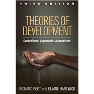 Theories of Development Contentions, Arguments, Alternatives