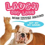 Laugh Out Loud More Kitten Around
