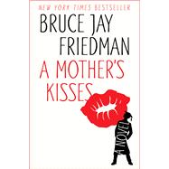 A Mother's Kisses A Novel