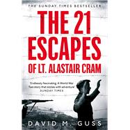 The 21 Escapes of Lt. Alastair Cram