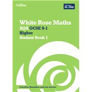 White Rose Maths: AQA GCSE 9-1 Higher Student Book 1