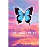That Quiet Voice:  A Memoir of Hope