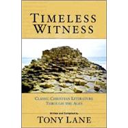 Timeless Witness : Classic Christian Literature Through the Ages