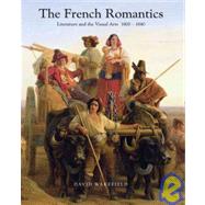 French Romantics: Literature and the Visual Arts 1800-1840