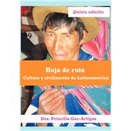Hoja de Ruta, Cultura y Civilizacion de Latinoamerica (Spanish Edition)