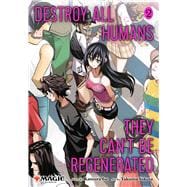 Destroy All Humans. They Can't Be Regenerated. A Magic: The Gathering Manga, Vol. 2 Limited edition Magic: The Gathering card included in first printing!