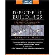 Defect-Free Buildings (McGraw-Hill Construction Series) A Construction Manual for Quality Control and Conflict Resolution