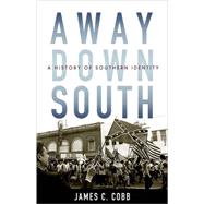 Away Down South A History of Southern Identity