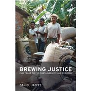 Brewing Justice: Fair Trade Coffee, Sustainability, And Survival