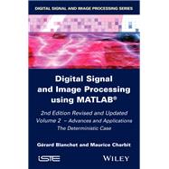 Digital Signal and Image Processing using MATLAB, Volume 2: Advances and Applications: The Deterministic Case