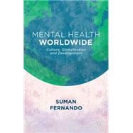 Mental Health Worldwide Culture, Globalization and Development