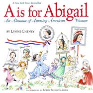 A is for Abigail An Almanac of Amazing American Women