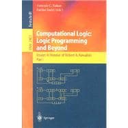 Computational Logic Pt. I : Logic Programming and Beyond - Essays in Honor of Robert A. Kowalski