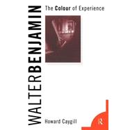 Walter Benjamin: The Colour of Experience