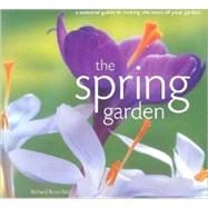 Spring Garden : A Seasonal Guide to Making the Most of Your Garden