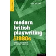 Modern British Playwriting: The 1980's Voices, Documents, New Interpretations