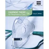 Equipment Theory For Respiratory Care 5E