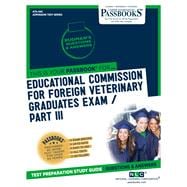 Educational Commission For Foreign Veterinary Graduates Examination (ECFVG) Part III - Physical Diagnosis, Medicine, Surgery (ATS-49C) Passbooks Study Guide