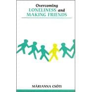 Overcoming Loneliness And Making Friends