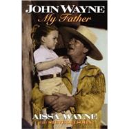 John Wayne My Father