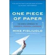 One Piece of Paper The Simple Approach to Powerful, Personal Leadership