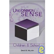 Uncommon Sense Children and School