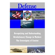 Recognizing and Understanding Revolutionary Change in Warfare