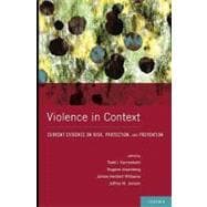 Violence in Context Current Evidence on Risk, Protection, and Prevention