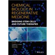 Chemical Biology in Regenerative Medicine Bridging Stem Cells and Future Therapies