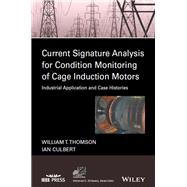Current Signature Analysis for Condition Monitoring of Cage Induction Motors Industrial Application and Case Histories