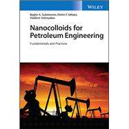 Nanocolloids for Petroleum Engineering Fundamentals and Practices,9781119889595