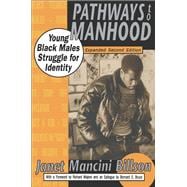 Pathways to Manhood: Young Black Males Struggle for Identity book cover, ISBN 9781138529595