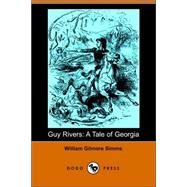 Guy Rivers : A Tale of Georgia (Dodo Pres