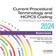 CPT & HCPCS Coding for Physicians & Facilities Exercises 2024