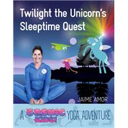 Twilight the Unicorn's Sleepytime Quest A Cosmic Kids Yoga Adventure