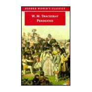 The History of Pendennis His Fortunes and Misfortunes, His Friends and His Greatest Enemy