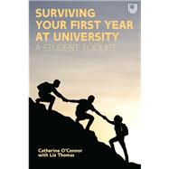 Surviving Your First Year at University A Student Toolkit