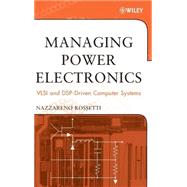 Managing Power Electronics VLSI and DSP-Driven Computer Systems
