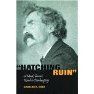 Hatching Ruin , or Mark Twain's Road to Bankruptcy