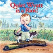 Quiet Wyatt is a Riot!