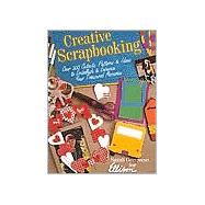Creative Scrapbooking Over 300 Cutouts, Patterns, & Ideas to Embellish & Enhance Your Treasured Memories