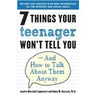 7 Things Your Teenager Won't Tell You And How to Talk About Them Anyway