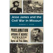Jesse James and the Civil War in Missouri