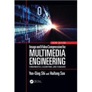 Image and Video Compression for Multimedia Engineering: Fundamentals, Algorithms, and Standards, Third Edition